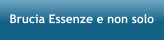 Brucia Essenze e non solo