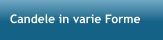 Candele in varie Forme