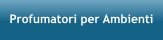 Profumatori per Ambienti