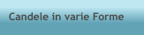 Candele in varie Forme