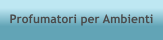 Profumatori per Ambienti